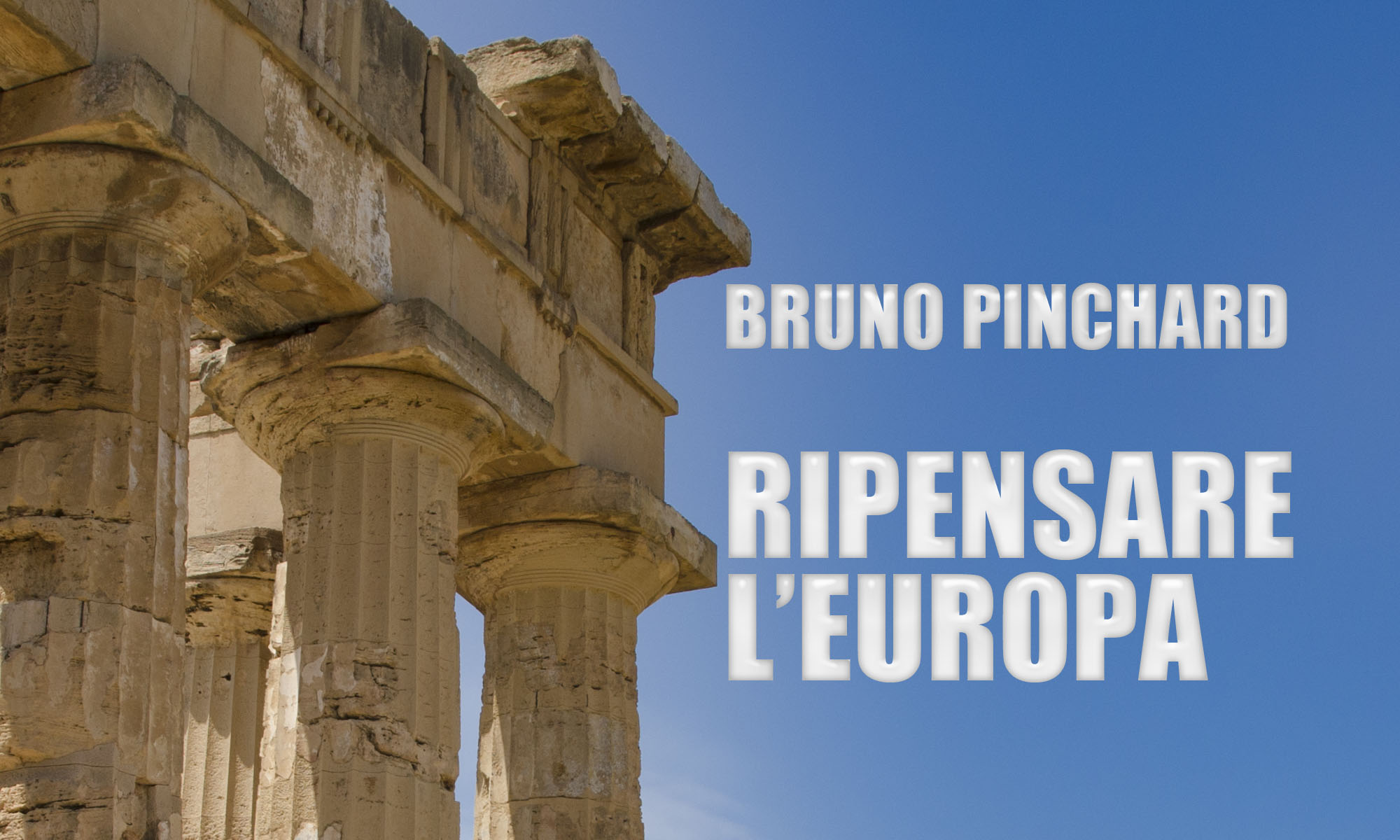 Sessantacinquesima puntata. Il filosofo francese Bruno Pinchard: “L’Europa che verrà”