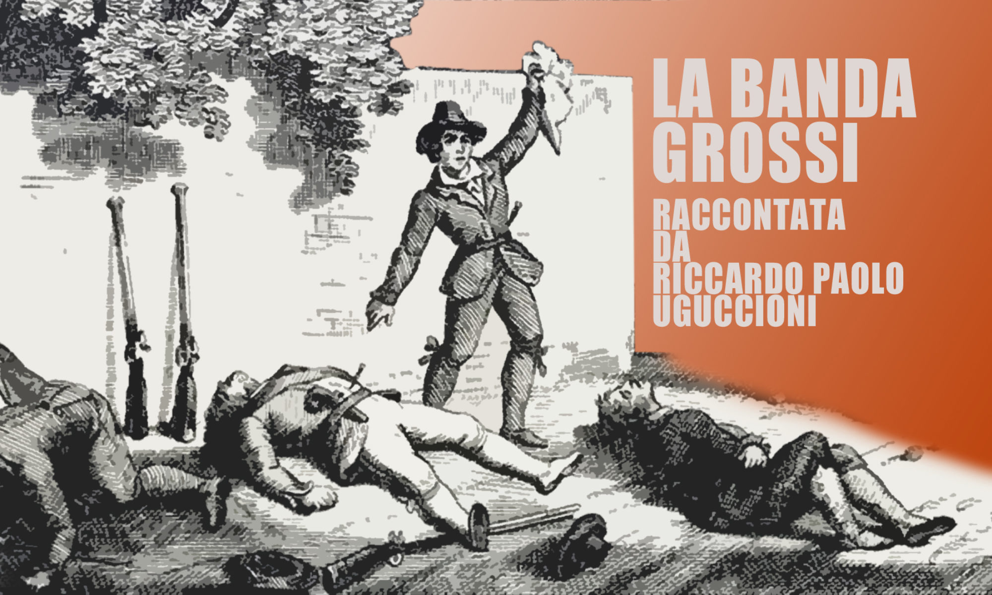 Ottantesima puntata. La fine della Banda Grossi
