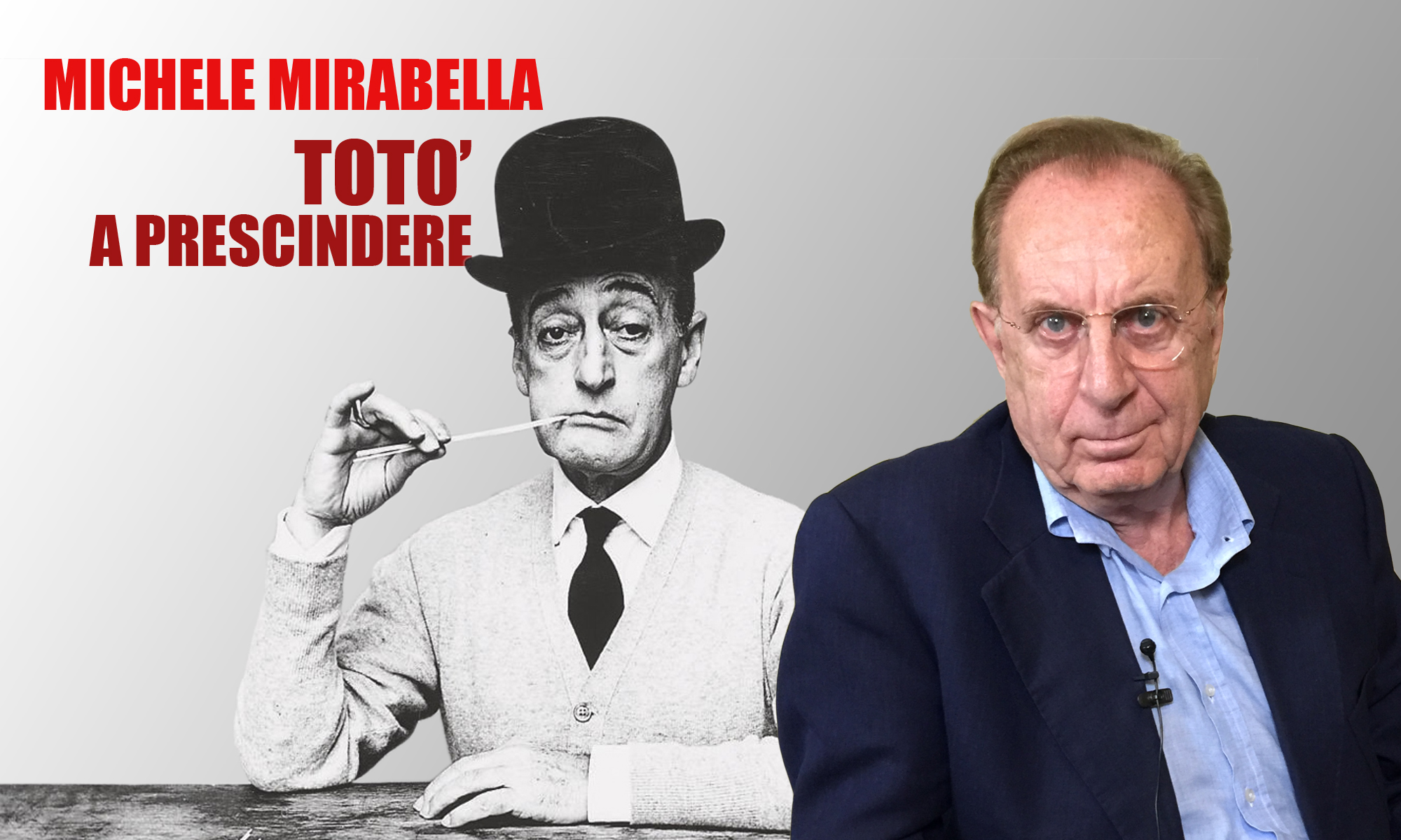 Ottantottesima puntata. Michele Mirabella: “Totò a prescindere”